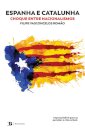 Espanha e Catalunha. Choque entre Nacionalismos