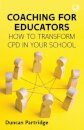 Coaching for Educators: How to Transform CPD in Your School