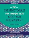 The Creative Toolkit for Working with Grief and Bereavement