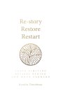 Re-story, Restore, Restart