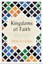 Kingdoms Of Faith: A New History Of Islamic Spain