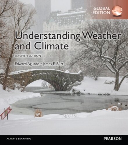 Understanding Weather & Climate, Global Edition