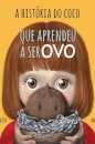 A História Do Coco Que Aprendeu A Ser Ovo