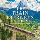 100 Train Journeys of a Lifetime