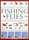 A Fly-Tyer's Guide to Making Fishing Flies