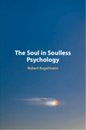 The Soul in Soulless Psychology