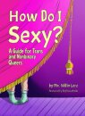How Do I Sexy?
