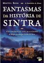Fantasmas da História de Sintra - Das crónicas aos mistérios - A magia nas antigas lendas da serra