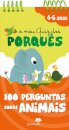 O Meu Quiz Dos Porquês - 100 Perguntas Sobre Animais