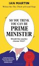 So You Think You Can Be Prime Minister