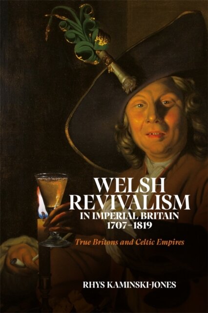 Welsh Revivalism in Imperial Britain, 1707-1819