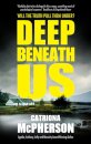 Deep Beneath Us