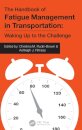 The Handbook of Fatigue Management in Transportation
