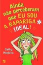 Ainda Não Perceberam Que Sou A Rapariga