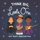Think Big, Little One