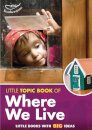 Little Topic Book of Where We Live