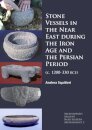 Stone Vessels in the Near East during the Iron Age and the Persian Period