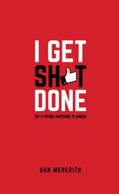 I Get Sh*t Done