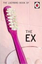 Ladybird Book Of The Ex (Ladybird For Grownups)