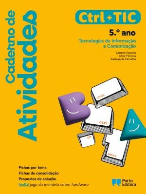 Ctrl + TIC - Tecnologias de Informação e Comunicação - 5.º ano Caderno de atividades 2025