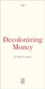 Decolonizing Money