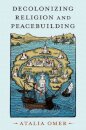 Decolonizing Religion and Peacebuilding