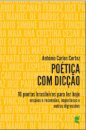 Poética com dicção: 16 poetas brasileiros para ler hoje
