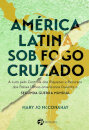 America Latina Sob O Fogo Cruzado