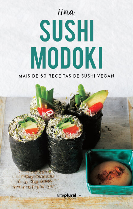 Sushi Modoki - Mais de 50 Receitas de Sushi Vegan