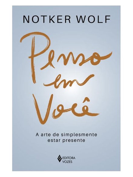 Penso Em Você: A Arte De Simplesmente Estar Presente