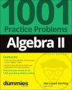 Algebra II: 1001 Practice Problems For Dummies (+ Free Online Practice)