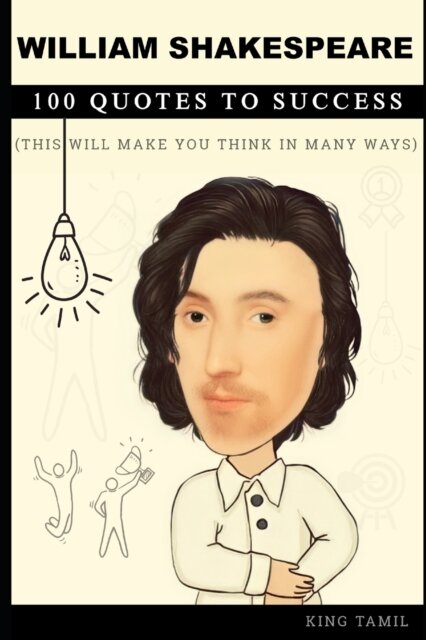 William Shakespeare 100 Quotes to Success