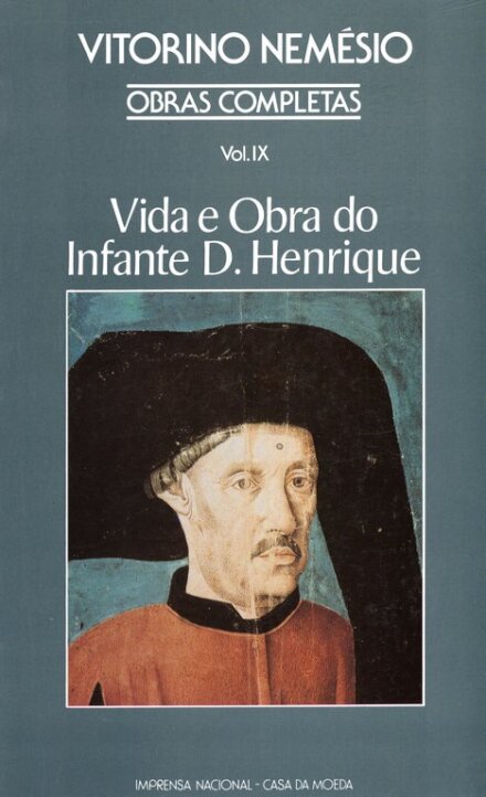 Obras Completas - Volume IX - Vida e Obra do Infante D. Henrique
