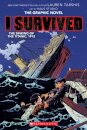 I Survived the Sinking of the Titanic, 1912: A Graphic Novel (I Survived Graphic Novel #1)