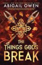 The Things Gods Break