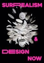 Surrealism and Design Now