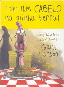 Tem um cabelo na minha terra!