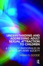 Understanding and Addressing Adult Sexual Attraction to Children
