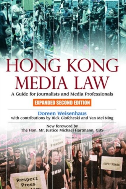 Hong Kong Media Law - A Guide for Journalists and Media Professionals 2e