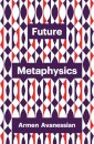 Future Metaphysics