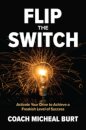 Flip the Switch: Activate Your Drive to Achieve a Freakish Level of Success