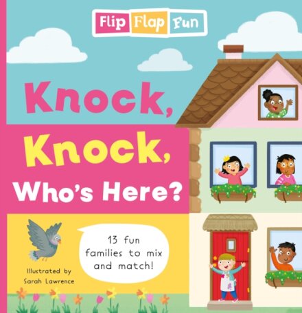 Flip Flap Fun: Knock, Knock, Who'S Here?
