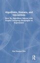 Algorithms, Humans, and Interactions