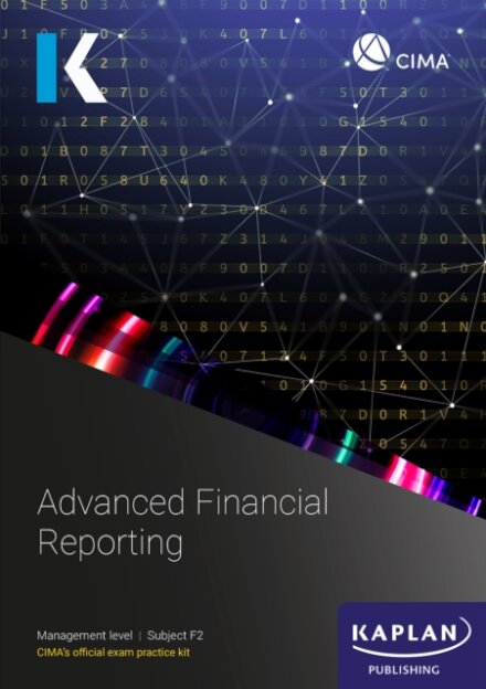 F2 ADVANCED FINANCIAL REPORTING - EXAM PRACTICE KIT