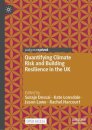 Quantifying Climate Risk and Building Resilience in the UK