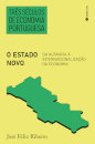 Três Séculos De Economia Portuguesa: O Estado Novo