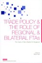 Trade Policy and the Role of Regional and Bilateral FTAs