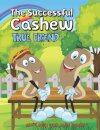 The Successful Cashew - True Friend