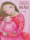 Um Livro Sobre A Minha Mãe
