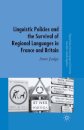 Linguistic Policies and the Survival of Regional Languages in France and Britain